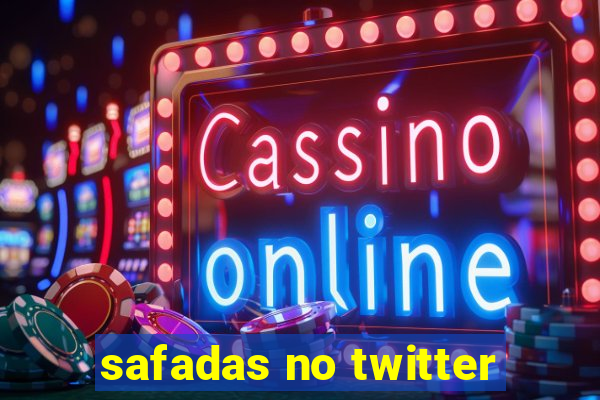 safadas no twitter